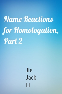 Name Reactions for Homologation, Part 2