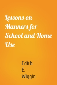 Lessons on Manners for School and Home Use