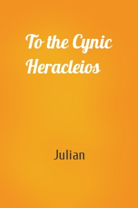 To the Cynic Heracleios