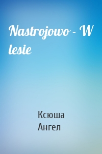 Nastrojowo - W lesie