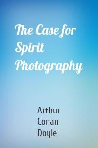 The Case for Spirit Photography