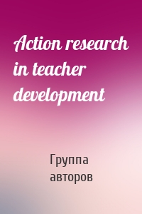 Action research in teacher development