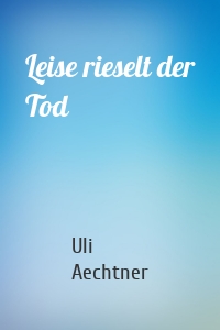 Leise rieselt der Tod