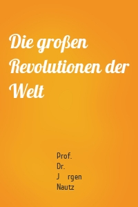 Die großen Revolutionen der Welt