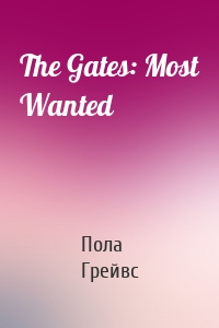 The Gates: Most Wanted