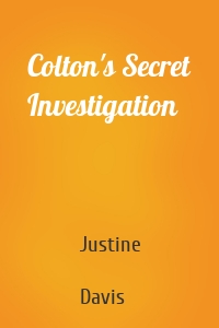 Colton's Secret Investigation