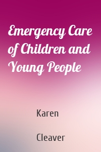 Emergency Care of Children and Young People