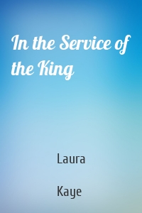 In the Service of the King