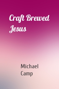 Craft Brewed Jesus