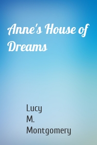 Anne's House of Dreams
