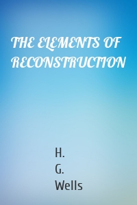 THE ELEMENTS OF RECONSTRUCTION