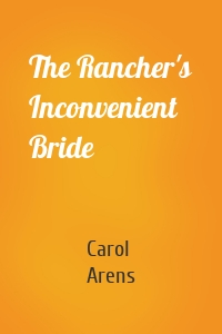 The Rancher's Inconvenient Bride