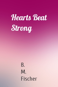 Hearts Beat Strong