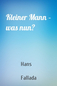 Kleiner Mann – was nun?