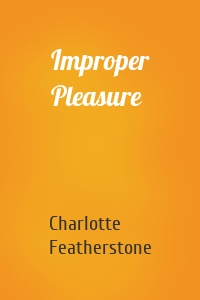 Improper Pleasure
