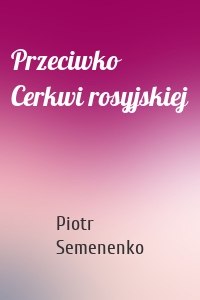 Przeciwko Cerkwi rosyjskiej