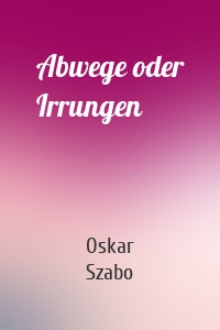 Abwege oder Irrungen