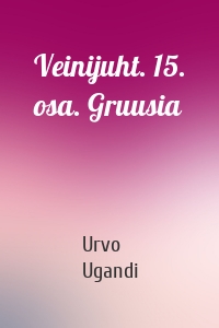 Veinijuht. 15. osa. Gruusia