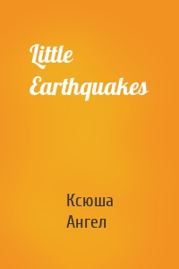 Little Earthquakes