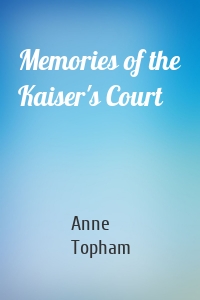 Memories of the Kaiser's Court