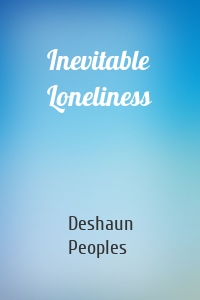 Inevitable Loneliness