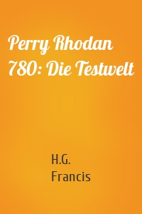Perry Rhodan 780: Die Testwelt