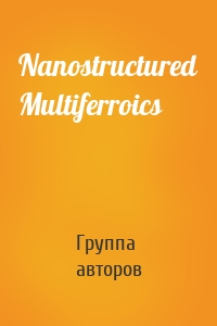 Nanostructured Multiferroics