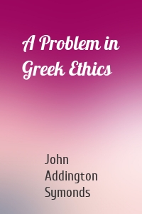 A Problem in Greek Ethics