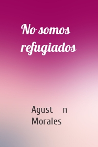 No somos refugiados