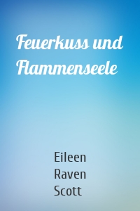 Feuerkuss und Flammenseele