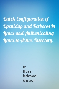 Quick Configuration of Openldap and Kerberos In Linux and Authenicating Linux to Active Directory