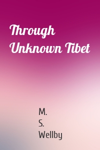 Through Unknown Tibet