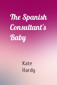 The Spanish Consultant's Baby