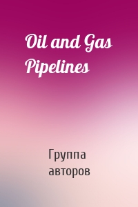 Oil and Gas Pipelines