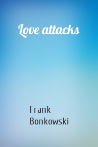 Love attacks
