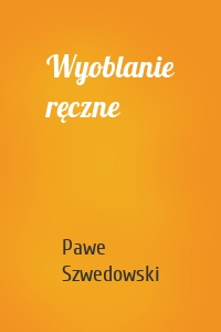 Wyoblanie ręczne