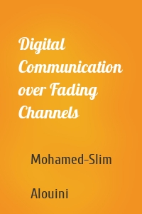 Digital Communication over Fading Channels