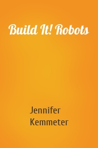 Build It! Robots