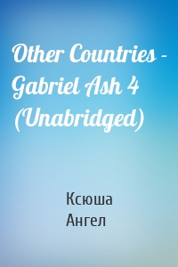 Other Countries - Gabriel Ash 4 (Unabridged)