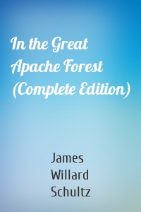 In the Great Apache Forest (Complete Edition)