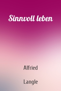 Sinnvoll leben