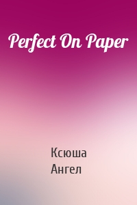 Perfect On Paper