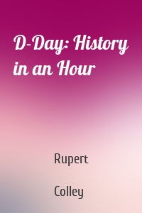 D-Day: History in an Hour