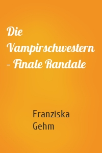 Die Vampirschwestern – Finale Randale