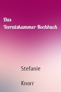 Das Vorratskammer-Kochbuch