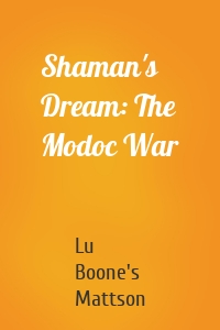 Shaman's Dream: The Modoc War