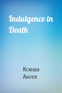 Indulgence in Death