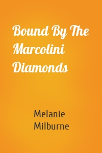 Bound By The Marcolini Diamonds
