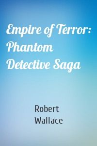 Empire of Terror: Phantom Detective Saga