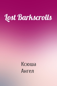 Lost Barkscrolls